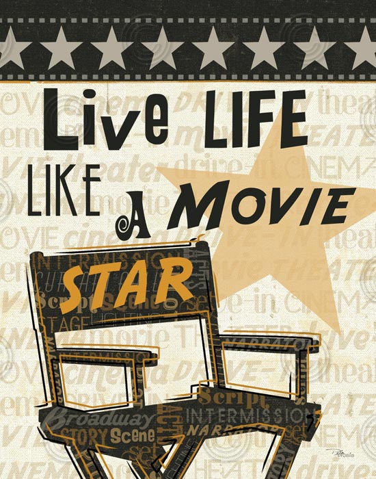 Live Life Like a Movie Star – 11×14